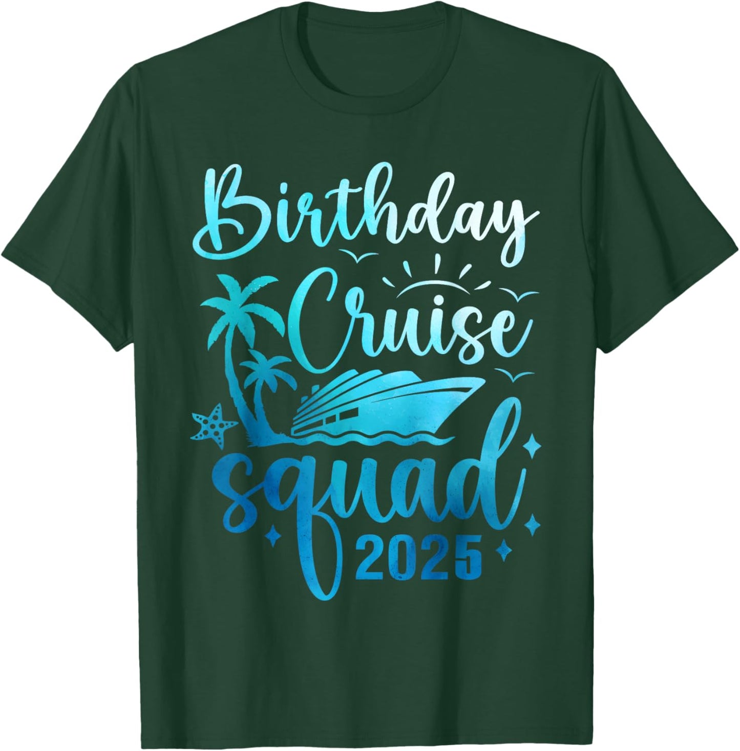 Birthday Cruise Squad 2025 Funny Birthday Cruise 2025 T-Shirt - T-Shirt | Forest