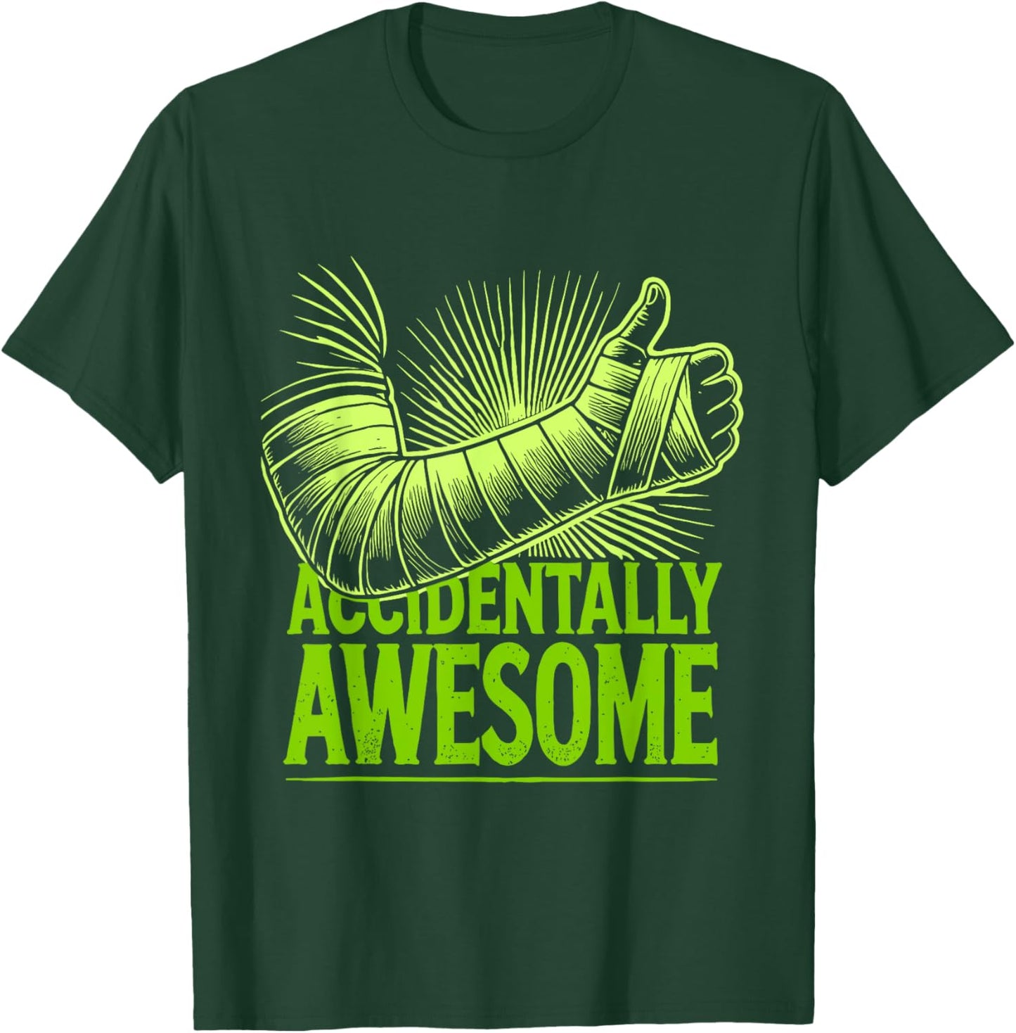 Recovery Accidentally Awesome Broken Arm Surgery T-Shirt - T-Shirt | Forest