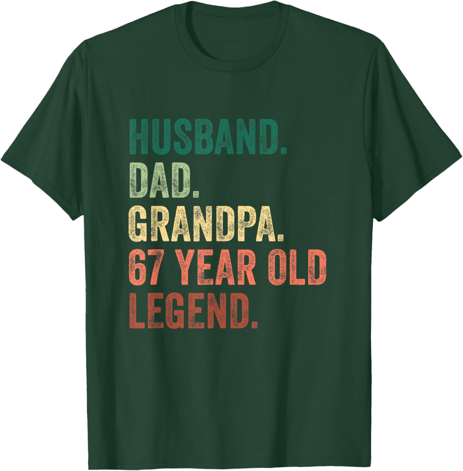 Husband Dad Grandpa 67 Year Old Legend 67th Birthday T-Shirt - T-Shirt | Forest