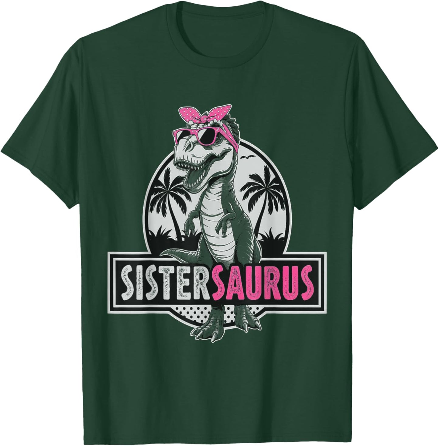 Sistersaurus Dinosaur Sister Saurus Family Matching T-Shirt - T-Shirt | Forest
