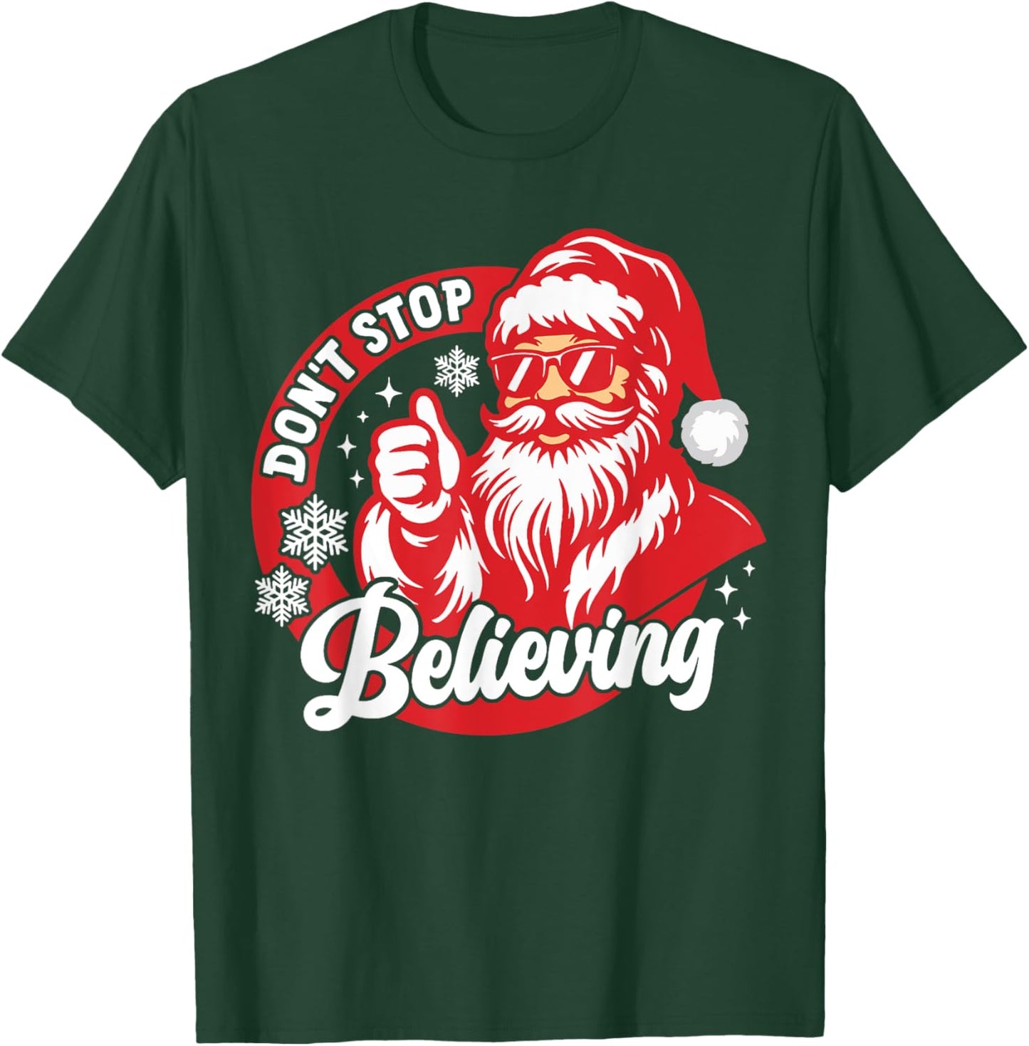 Don't Stop Believing Funny Santa Claus Christmas Believe PJ T-Shirt - T-Shirt | Forest