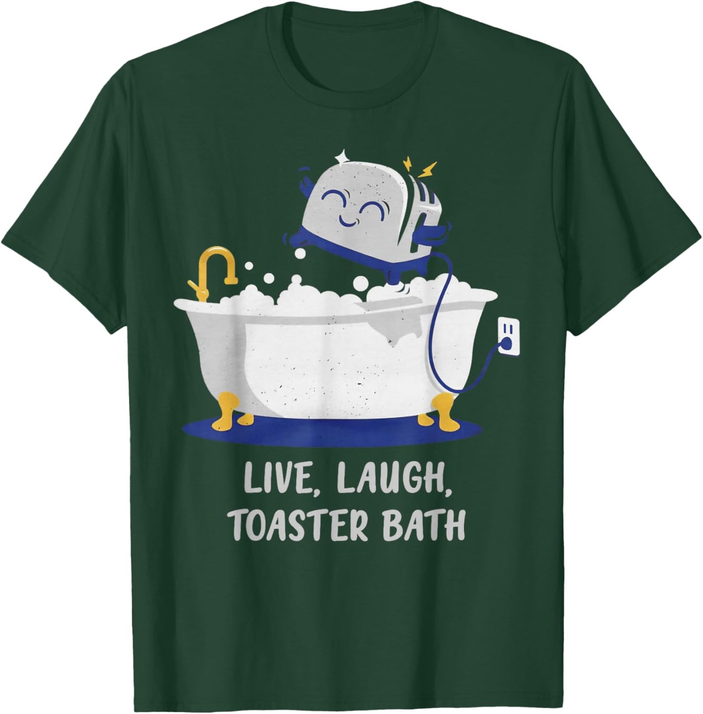 Live Laugh Toaster Bath T-Shirt - T-Shirt | Forest