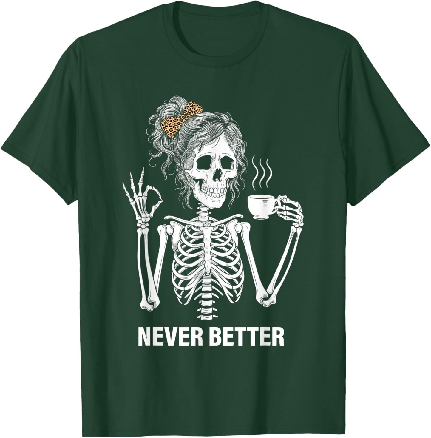 Never Better Skeleton Women Drinking Coffee Peace Halloween T-Shirt - T-Shirt | Forest