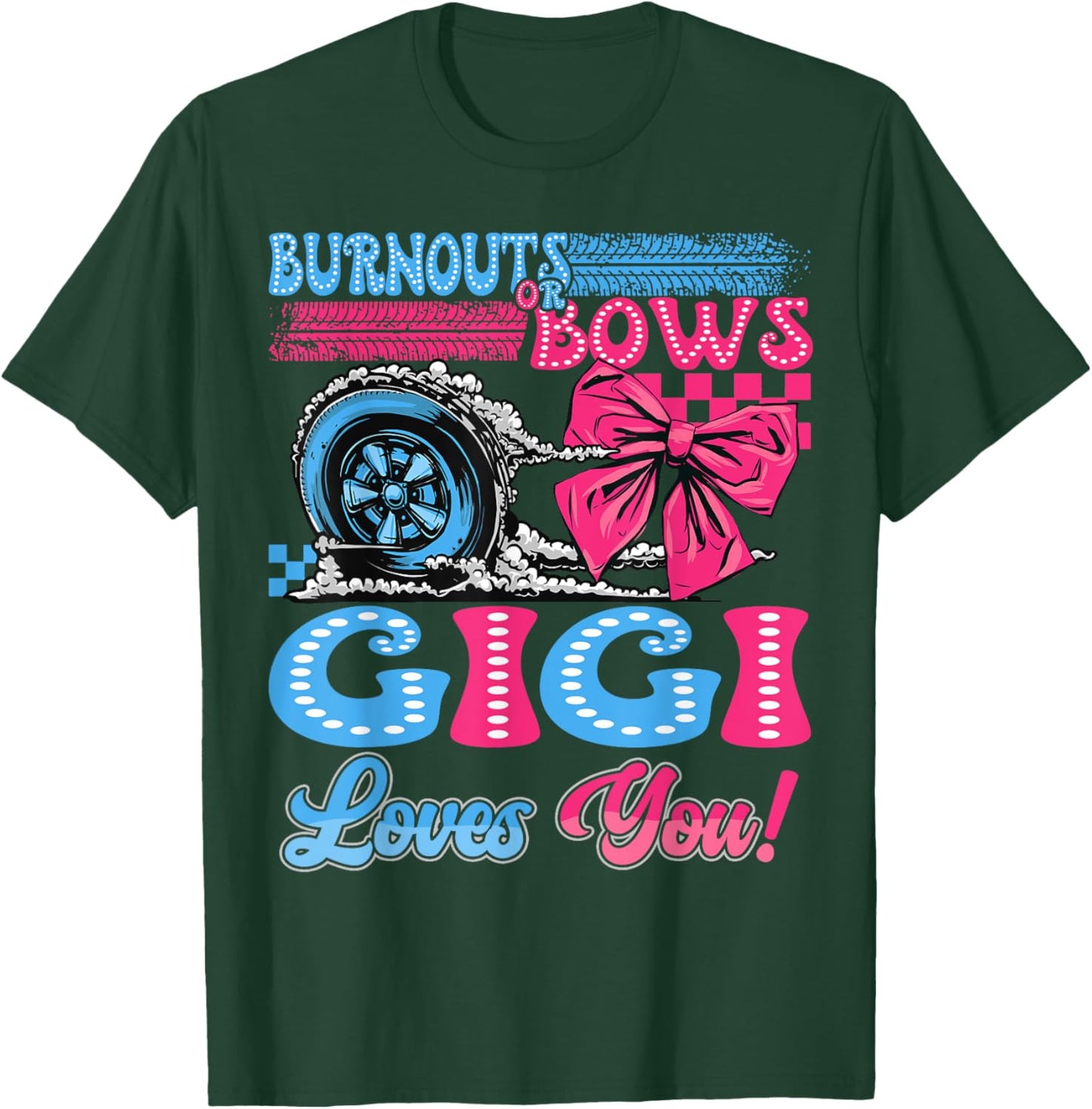 Burnouts or Bows Gigi Loves You Gender Reveal Party T-Shirt - T-Shirt | Forest