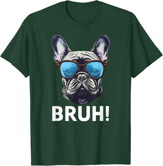 Funny Frenchy Dog Bruh Meme Best French Bulldog Dog Dad Ever Men Women Kids T-Shirt - T-Shirt | Forest