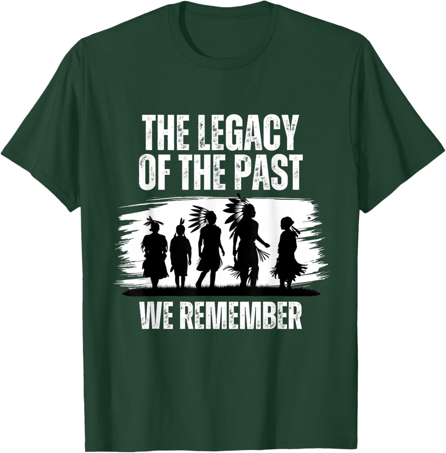 Native American Indian Day Pride Legacy History T-Shirt - T-Shirt | Forest
