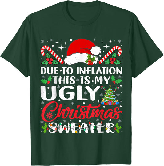 Funny Due to Inflation Ugly Christmas Sweaters Women T-Shirt - T-Shirt | Forest