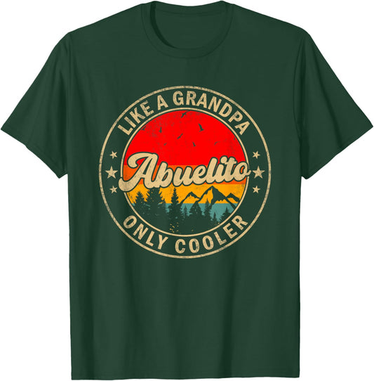 Abuelito Like A Grandpa Only Cooler Funny Papa Grandpa T-Shirt - T-Shirt | Forest