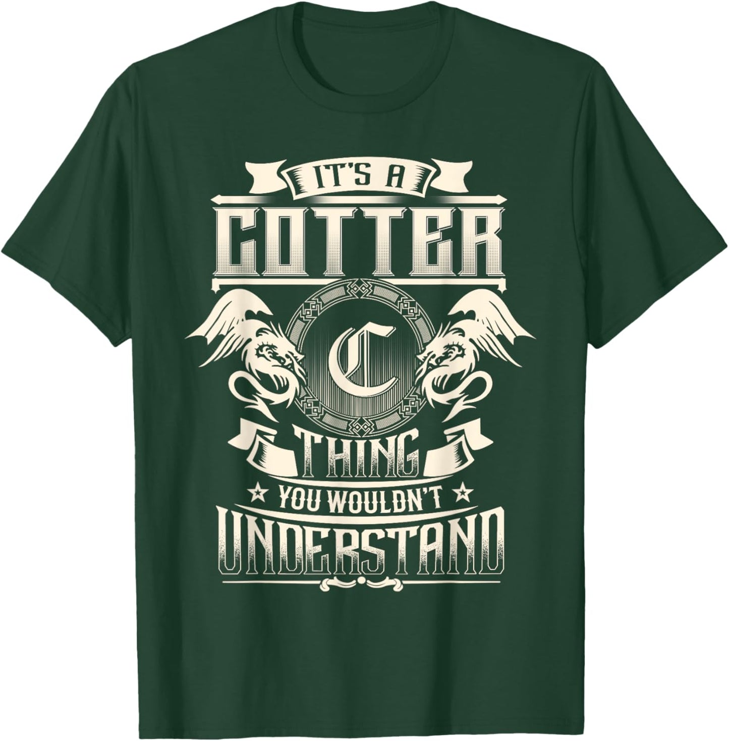 It's A COTTER Thing You Wouldn't Understand Family Name T-Shirt - T-Shirt | Forest