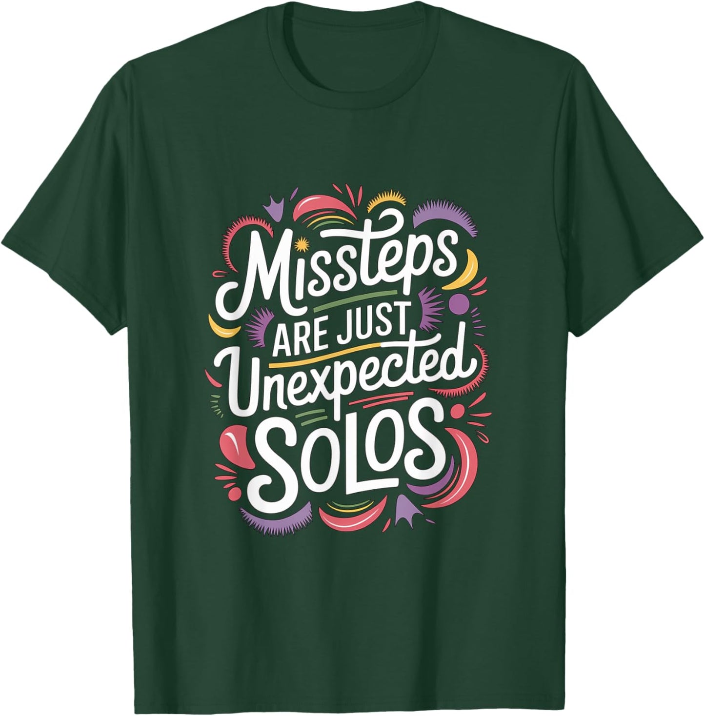 Missteps Are Just Unexpected Solos Line Dancer Funny Dance T-Shirt - T-Shirt | Forest