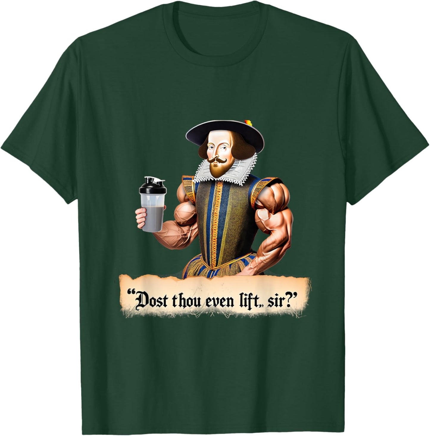 Dost Thou Even Lift, Shakespeare? Funny Workout Gym 09Q9DH T-Shirt - T-Shirt | Forest