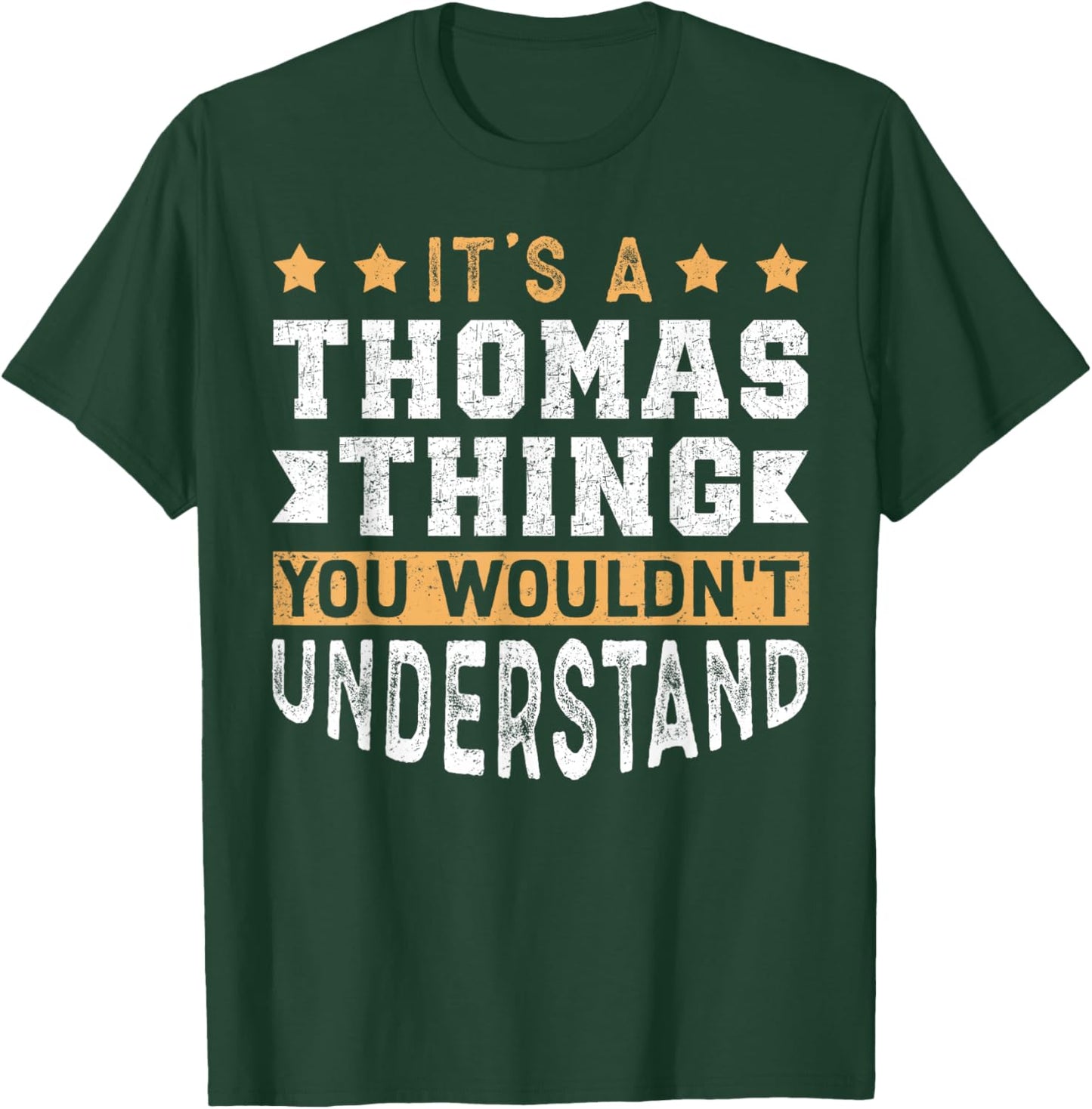 It's A Thomas Thing You Wouldn't Understand T-Shirt - T-Shirt | Forest