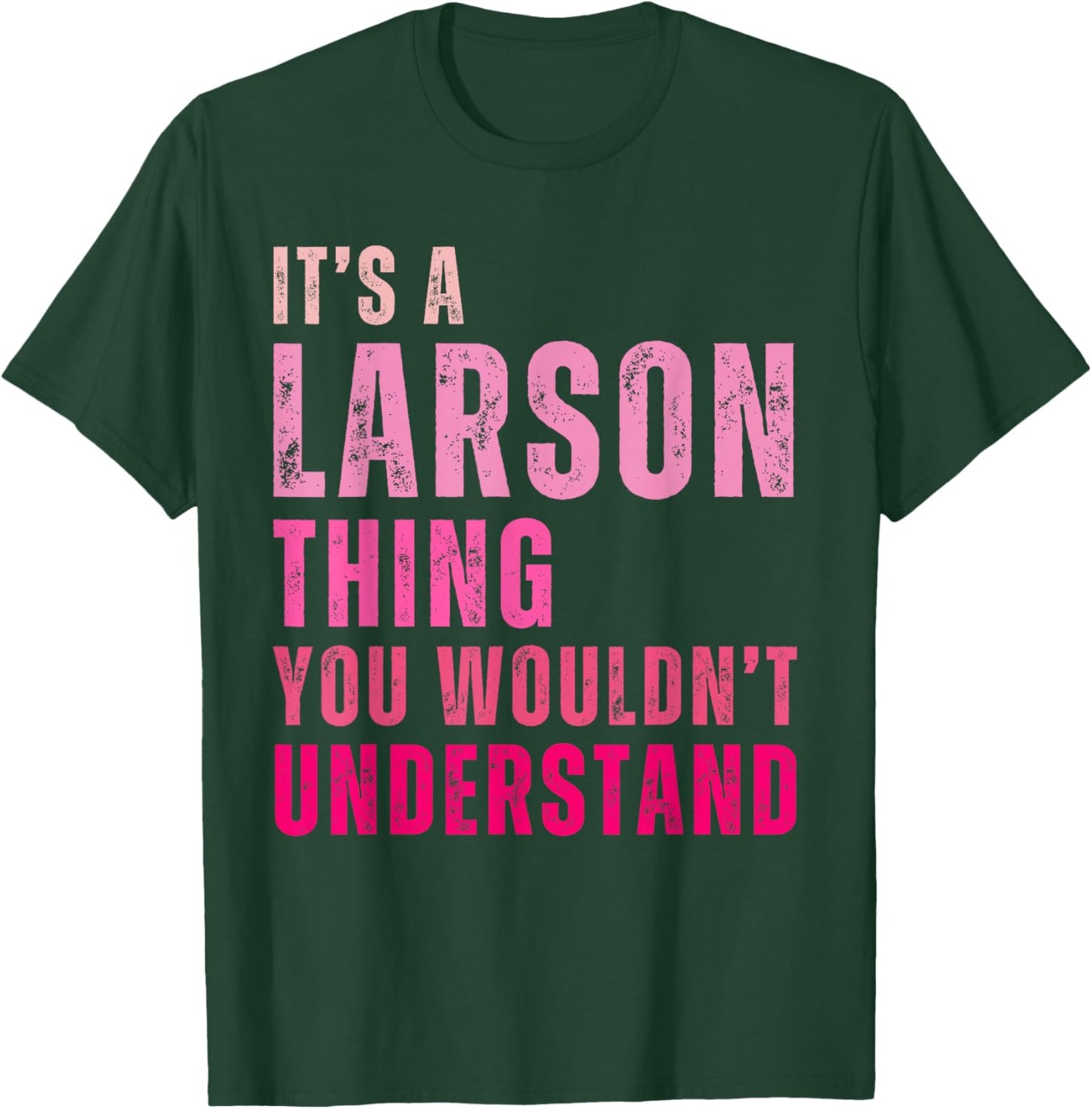 It's A Larson Thing You Wouldn't Understand Vintage T-Shirt - T-Shirt | Forest