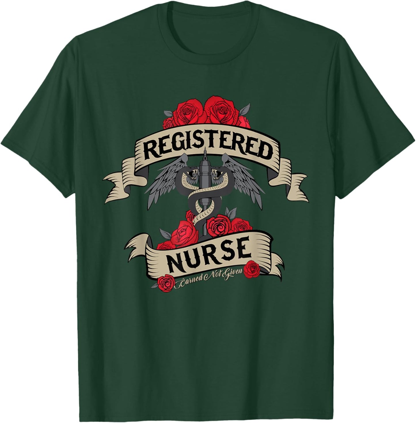 Registered Nurse RN Earned Not Given Design for Nurses T-Shirt - T-Shirt | Forest