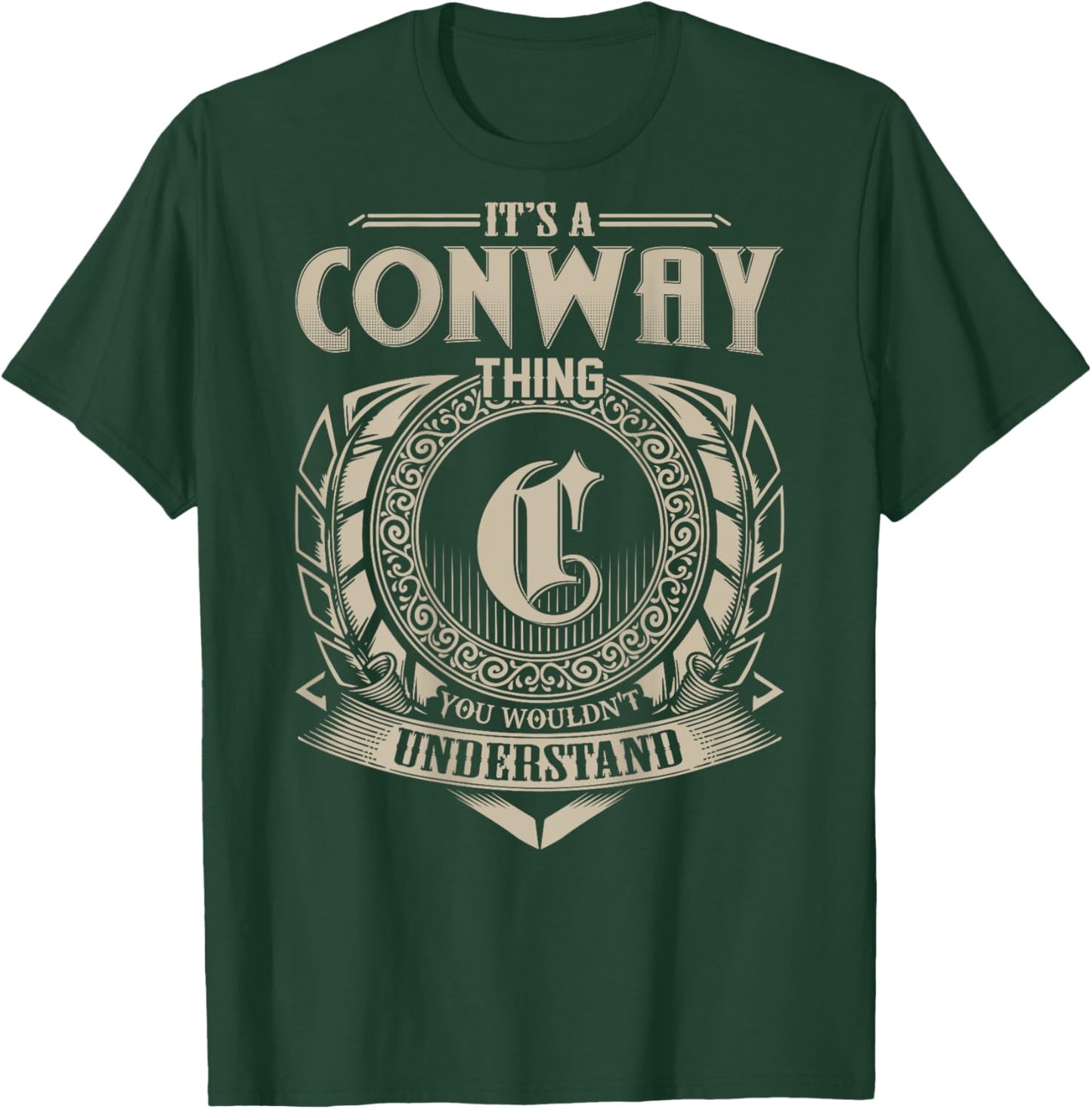 It's A CONWAY Thing You Wouldn't Understand Family Name T-Shirt - T-Shirt | Forest