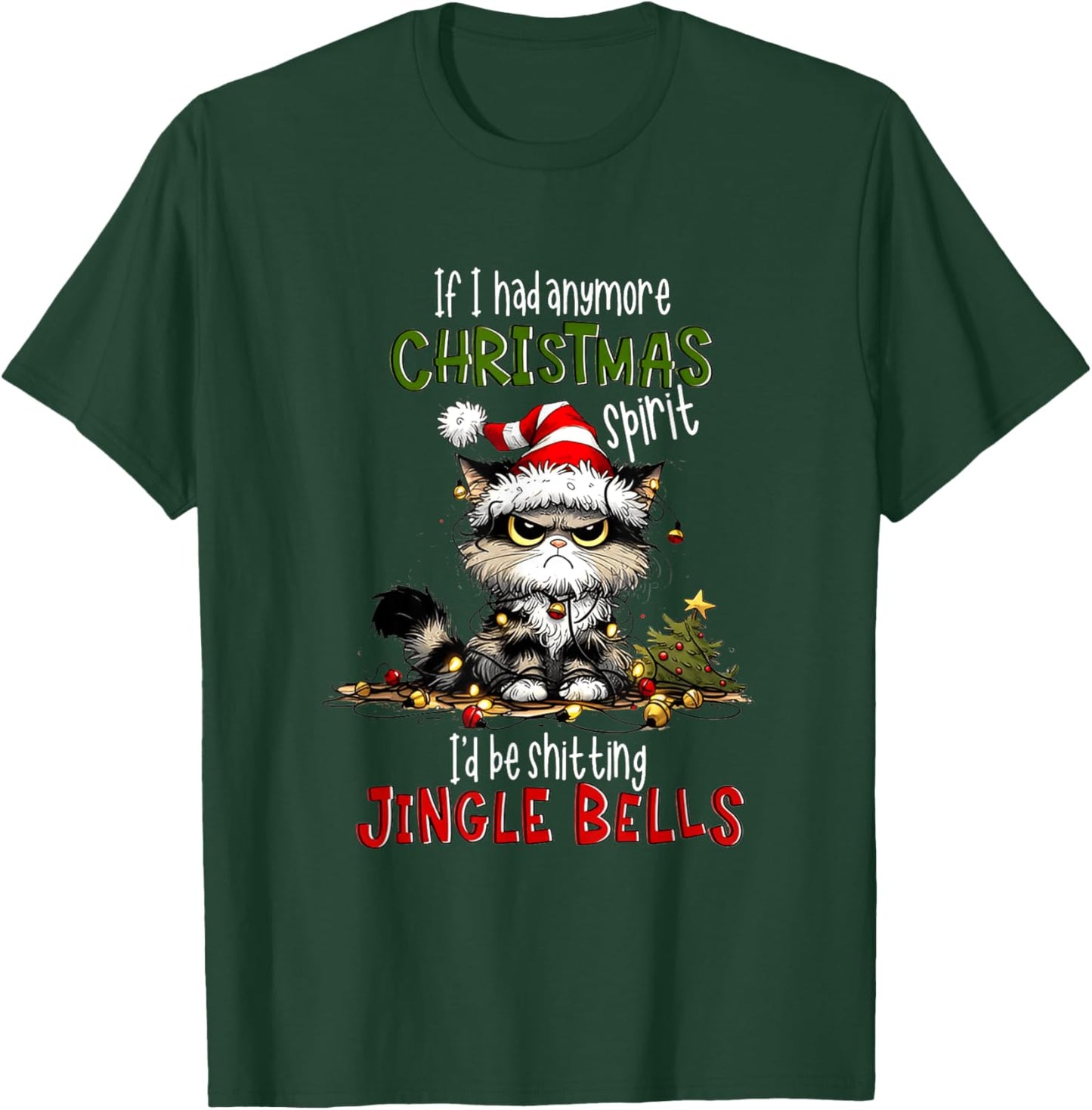 If I Had Anymore Xmas Spirit I'd Be Shitting Jingle Bell Cat Women T-Shirt - T-Shirt | Forest