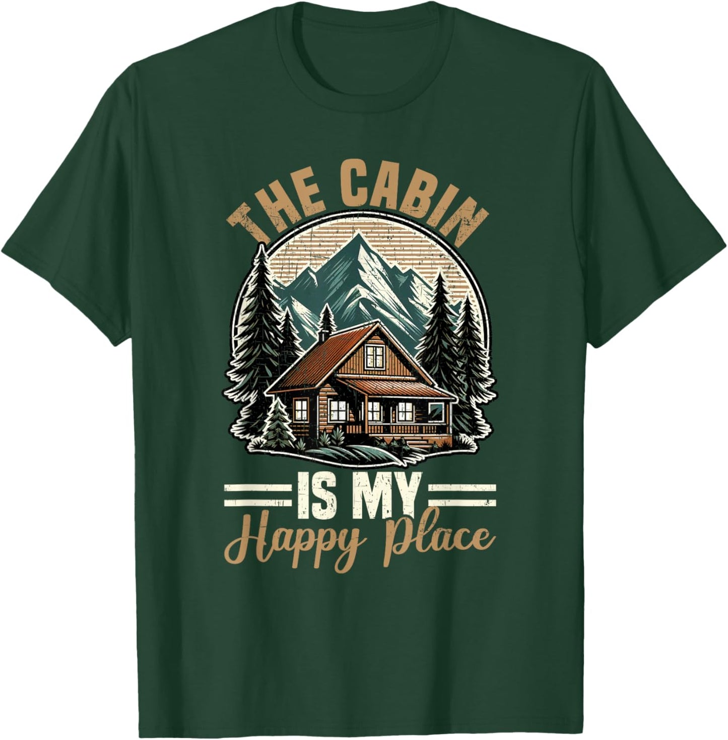 The Cabin Is My Happy Place Family Vacation Nature Outdoor T-Shirt - T-Shirt | Forest