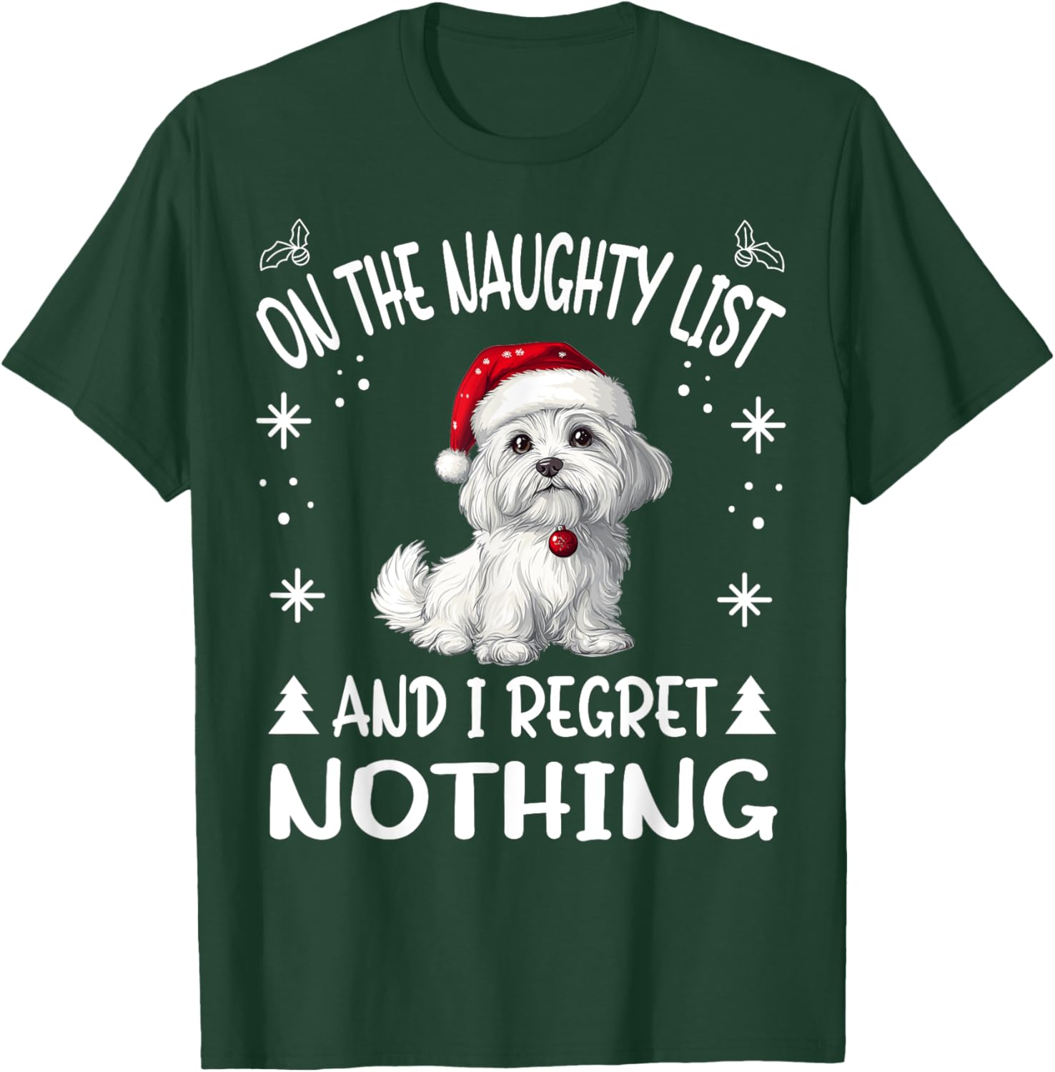 Cute Maltese dog Dog Christmas On The Naughty List and I T-Shirt - T-Shirt | Forest