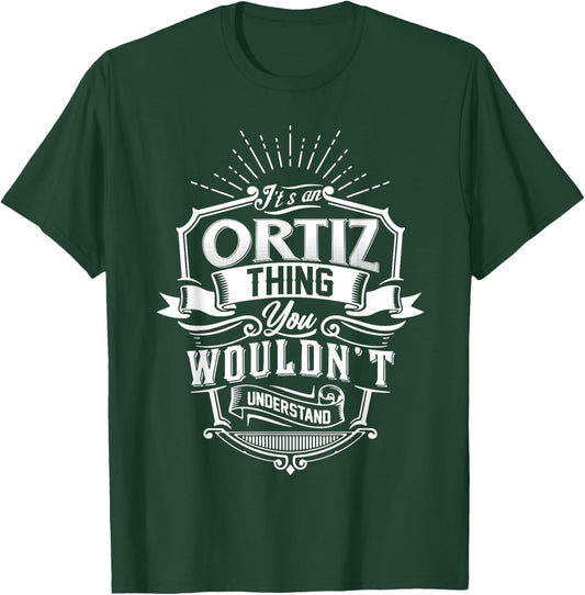 It's An ORTIZ Thing You Wouldn't Understand Name Vintage T-Shirt - T-Shirt | Forest
