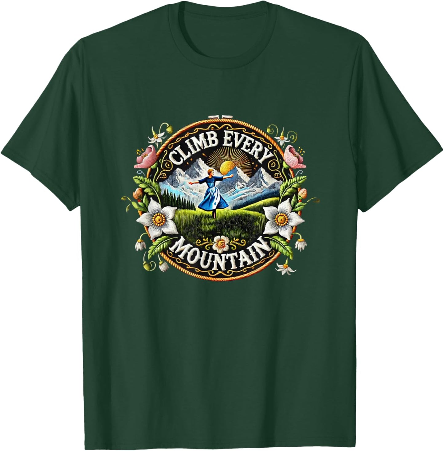 Climb Every Mountain Alps Theatre Sound Of Music Musical T-Shirt - T-Shirt | Forest