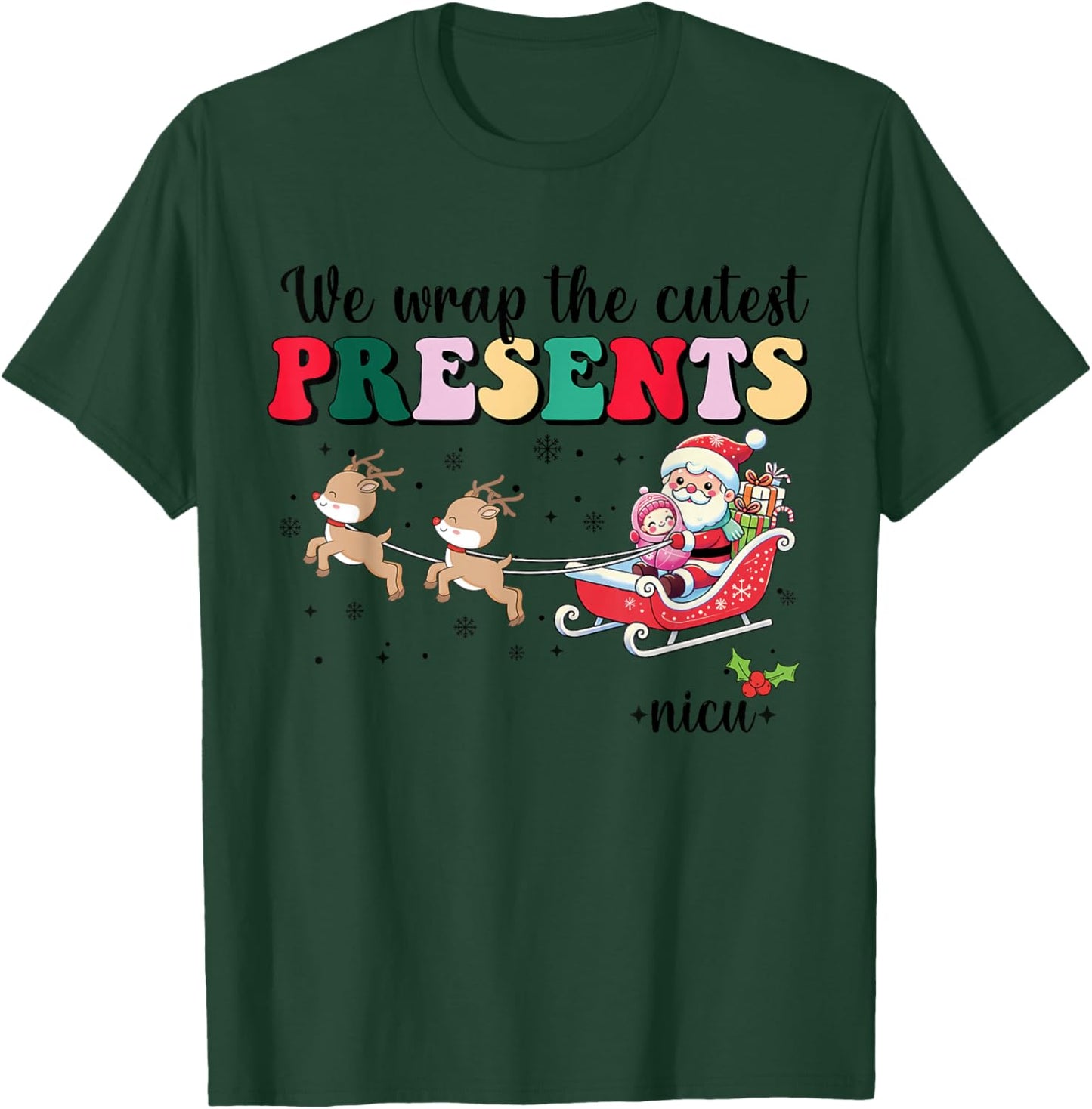 We Wrap The Cutest Presents Nicu Christmas Swaddled Babies T-Shirt - T-Shirt | Forest
