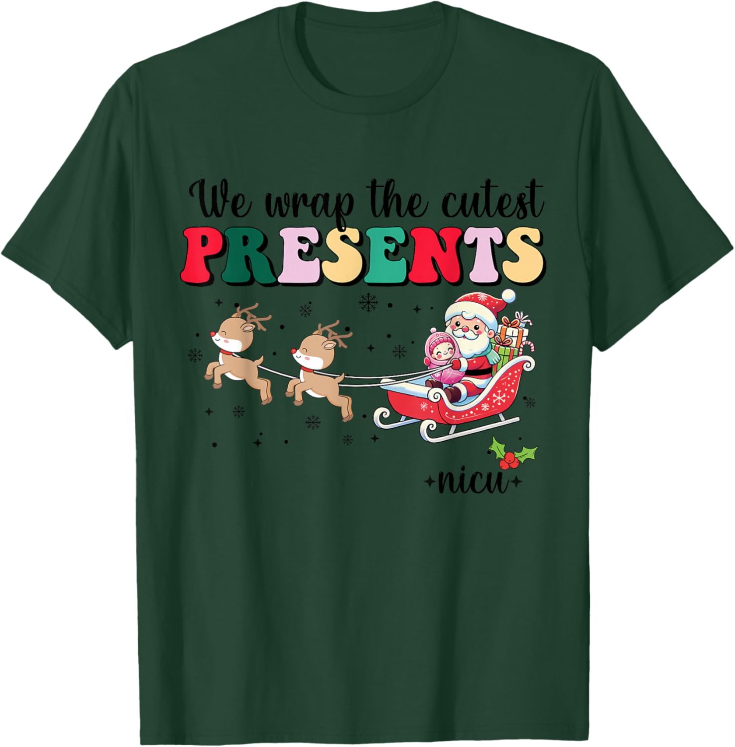 We Wrap The Cutest Presents Nicu Christmas Swaddled Babies T-Shirt - T-Shirt | Forest