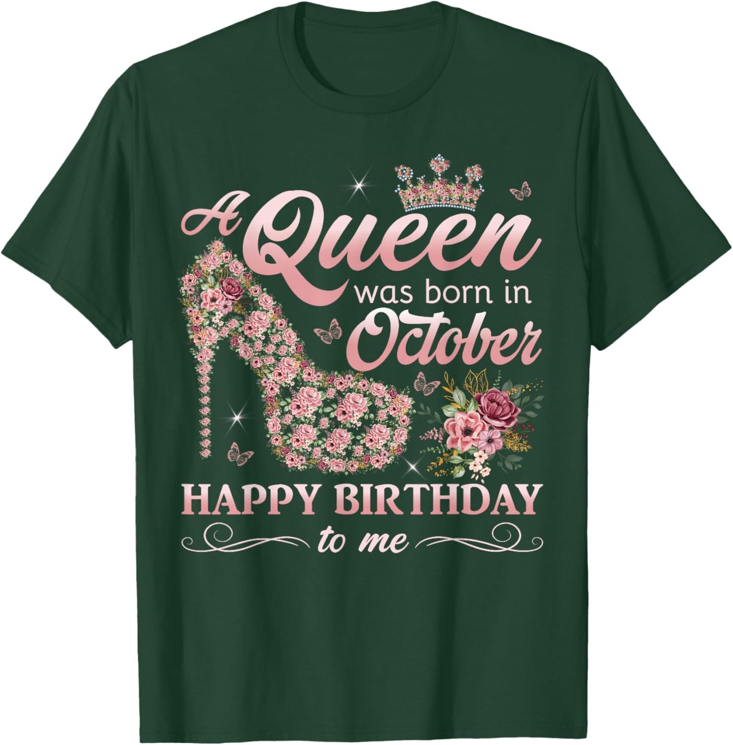 Queen Was Born in October Women Girl Ladies October Birthday T-Shirt - T-Shirt | Forest