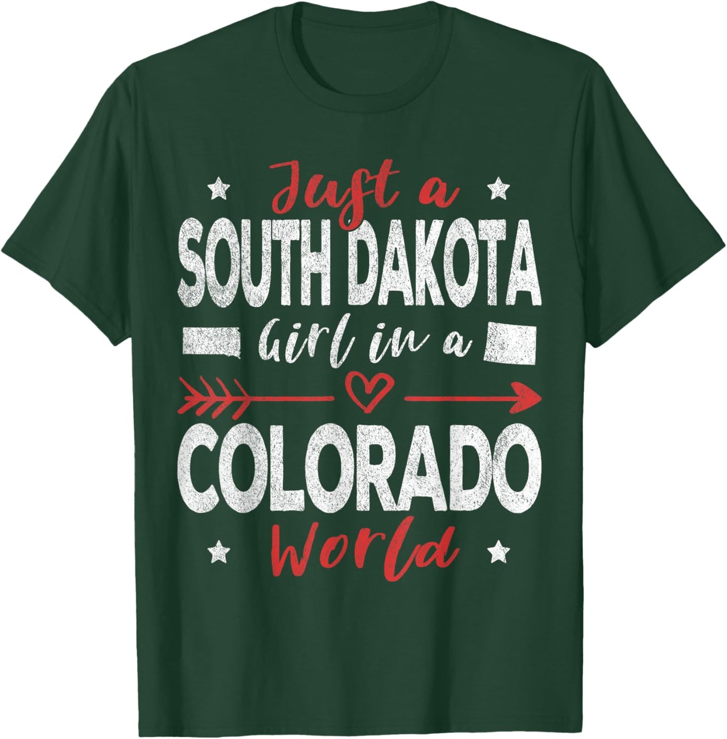 Just A South Dakota Girl In A Colorado World T-Shirt - T-Shirt | Forest