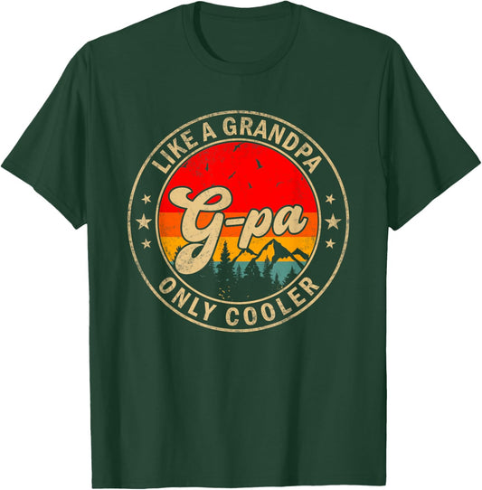 G-Pa Like A Grandpa Only Cooler Funny Papa Grandpa T-Shirt - T-Shirt | Forest