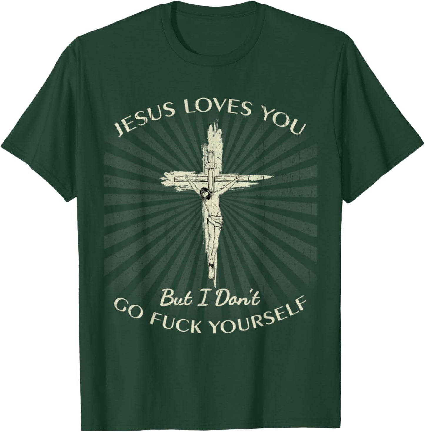 Vintage Jesus Love You But I Don't Go Fuck Yourself T-Shirt - T-Shirt | Forest