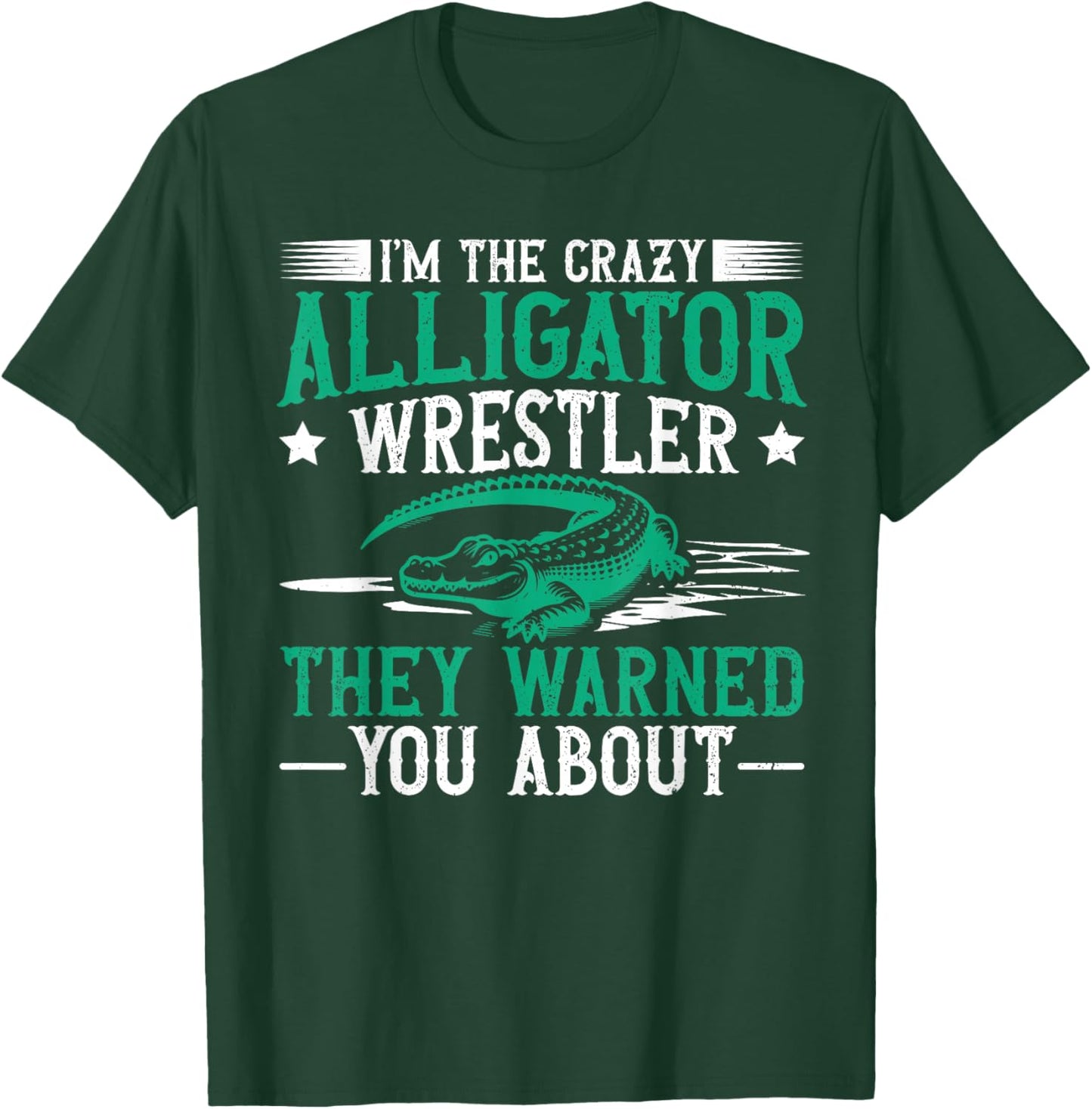 Alligator Wrestling Florida Quote for an Alligator wrestler T-Shirt - T-Shirt | Forest