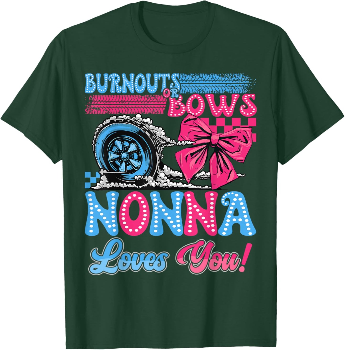 Burnouts or Bows Nonna Loves You Gender Reveal Party T-Shirt - T-Shirt | Forest