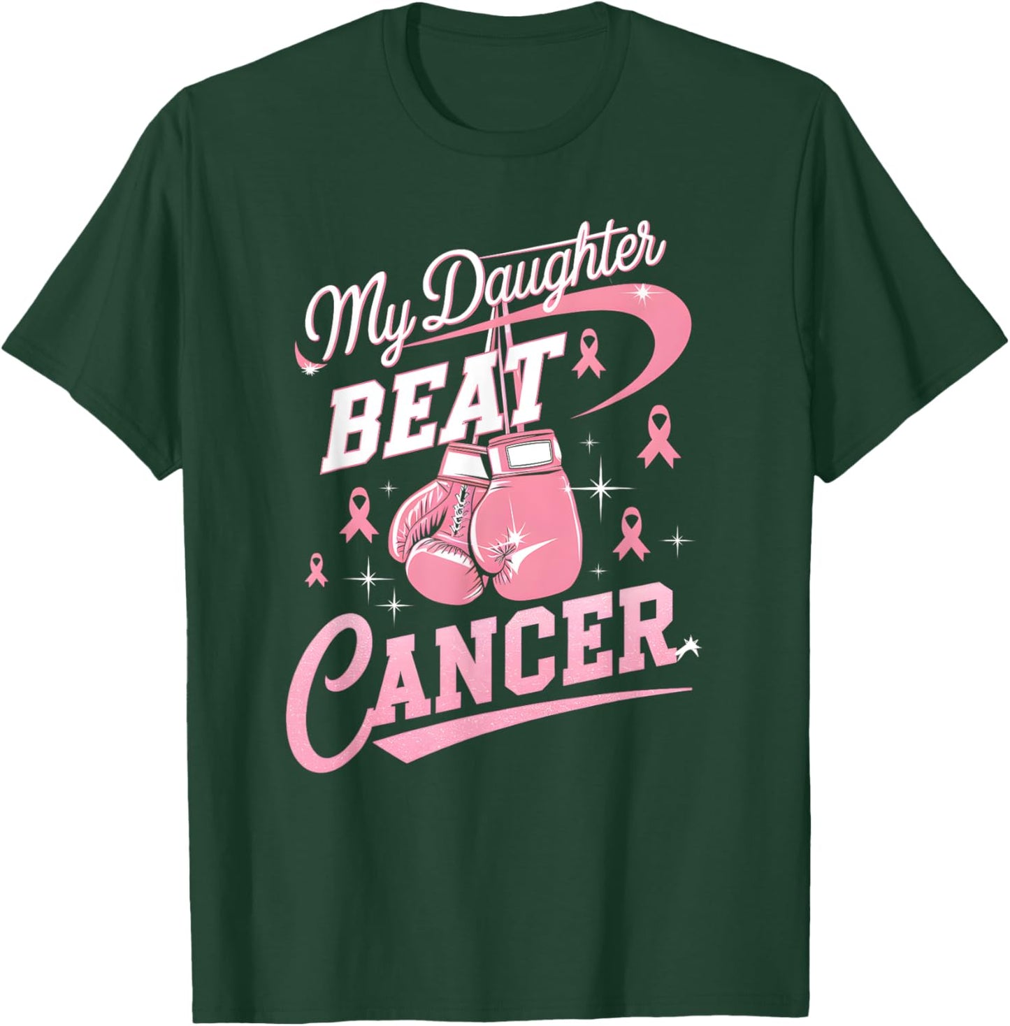 My Daughter Beat Cancer Support Breast Cancer Awareness T-Shirt - T-Shirt | Forest