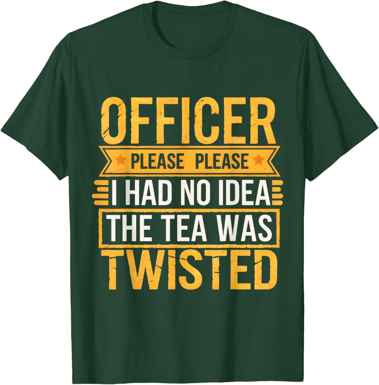 Retro Officer Please I Had No Idea The Tea Was Twisted Funny T-Shirt - T-Shirt | Forest