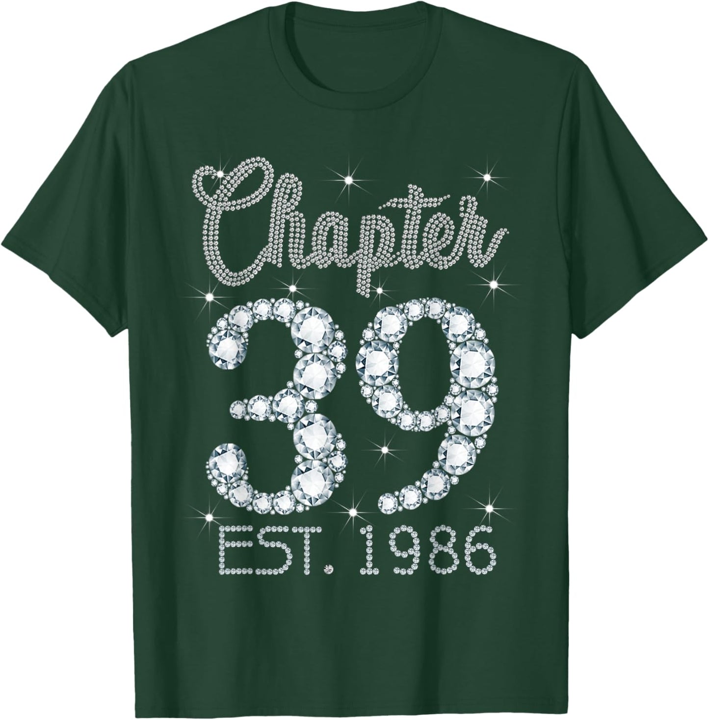 Chapter 39 EST 1986 Happy 39Th Birthday Girl Gift T-Shirt - T-Shirt | Forest