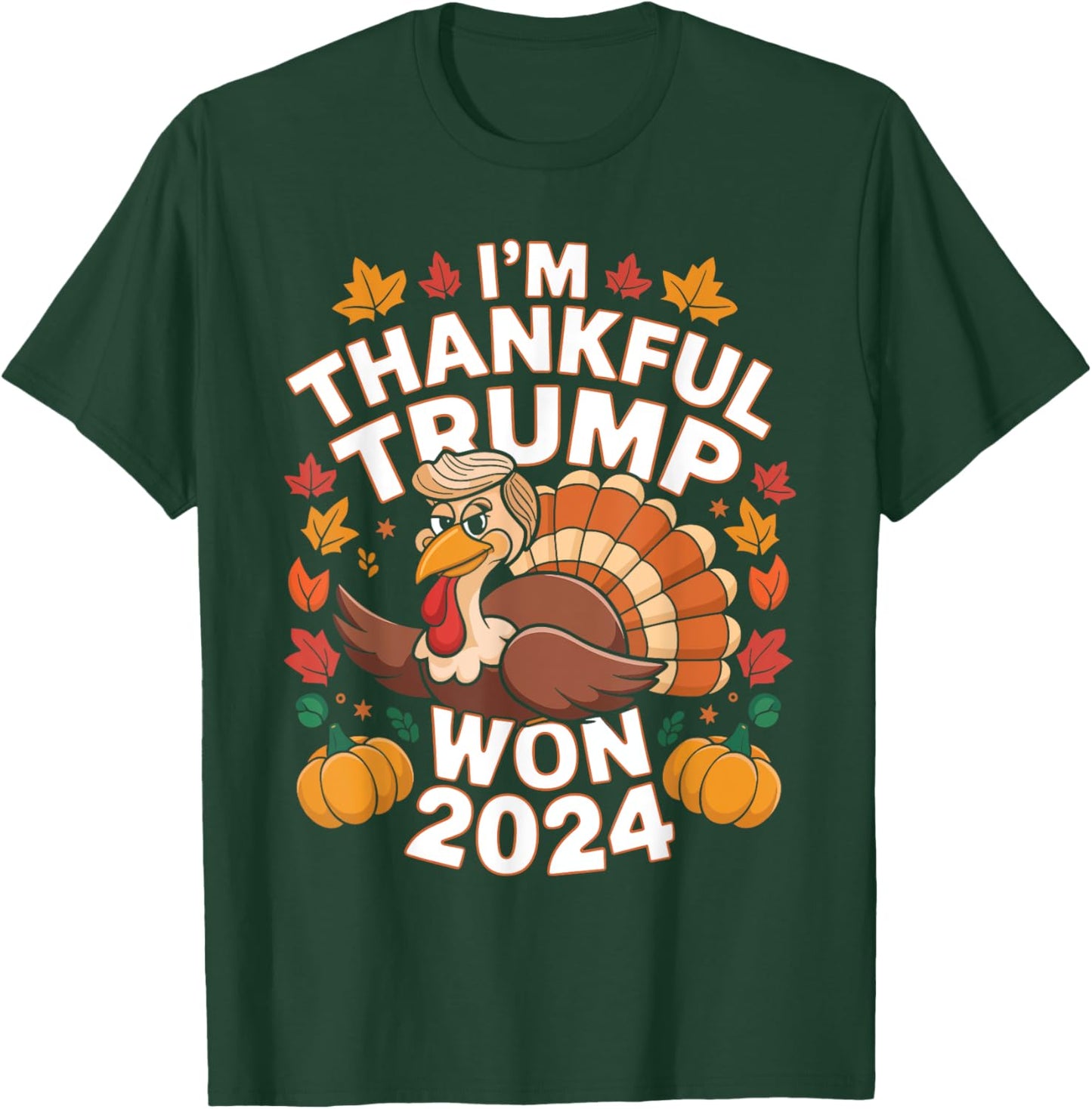 Funny Trump Thanksgiving I'm Thankful Trump Won 2024 Vance T-Shirt - T-Shirt | Forest