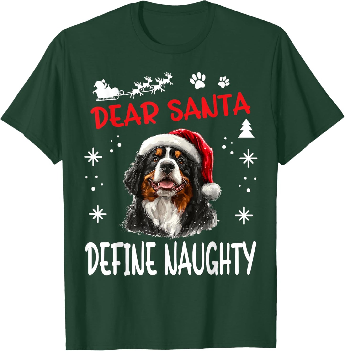 Cute Bernese Mountain Dog Christmas Dear Santa Define T-Shirt - T-Shirt | Forest