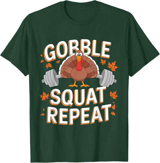Gobble Squat Repeat Gym Workout Thanksgiving Turkey T-Shirt - T-Shirt | Forest