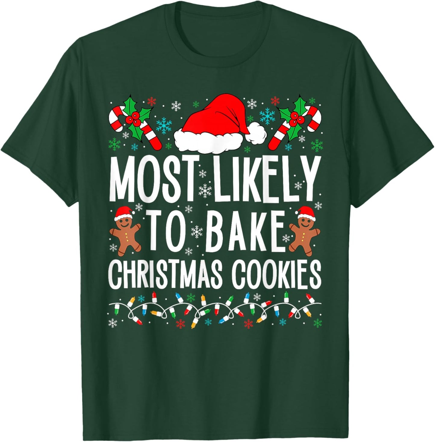 Most Likely To Bake Christmas Cookie Funny Xmas Matching T-Shirt - T-Shirt | Forest