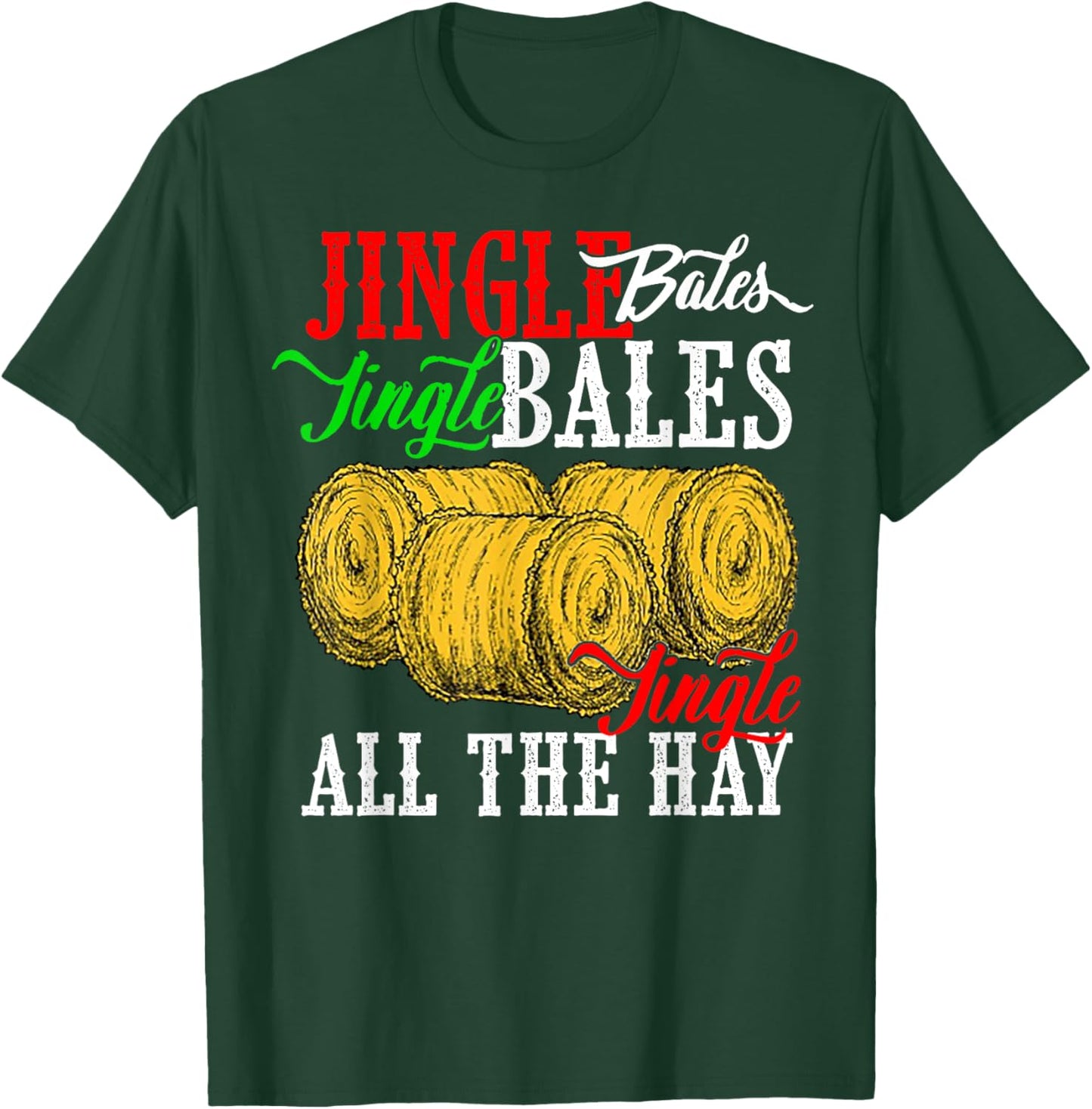 Jingle Bales Jingle Bales Jingle All The Hay Farm Christmas T-Shirt - T-Shirt | Forest