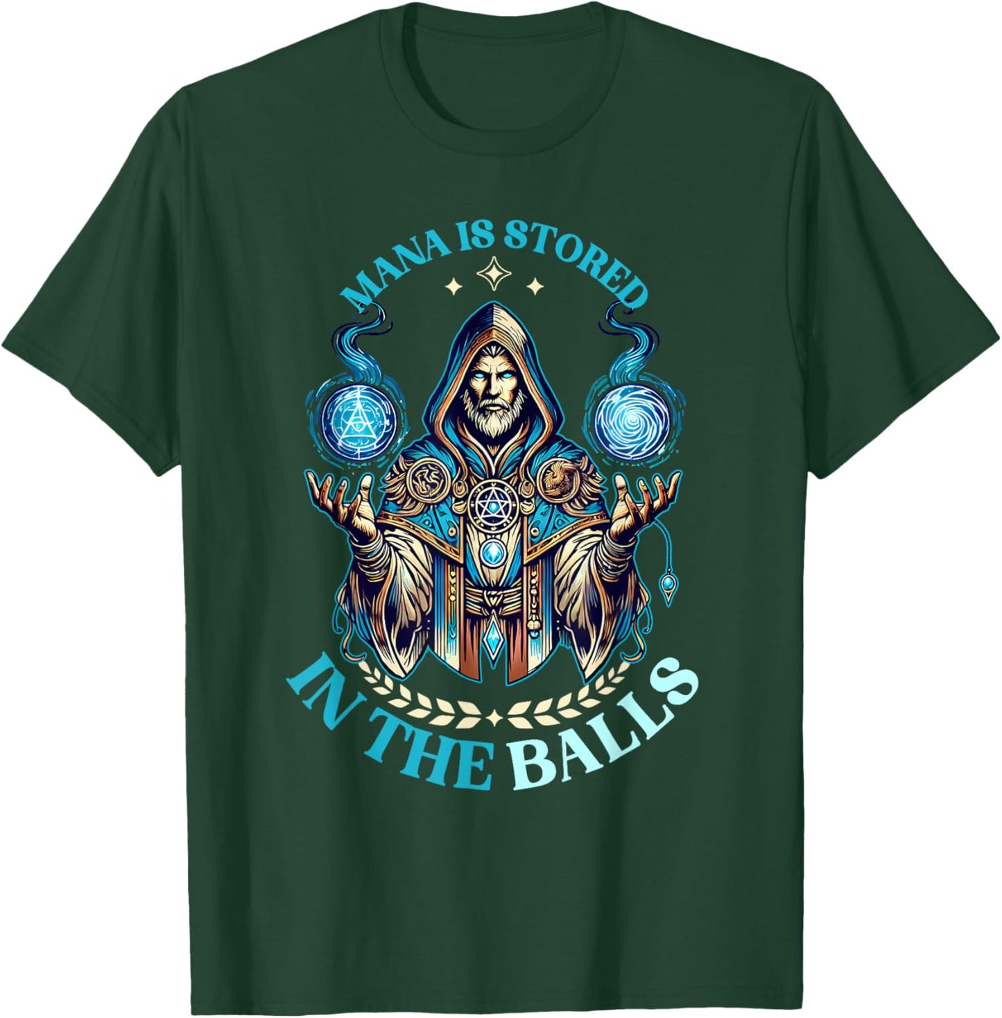 Mana Is Stored In The Balls Magic Wizard Fantasy Meme T-Shirt - T-Shirt | Forest