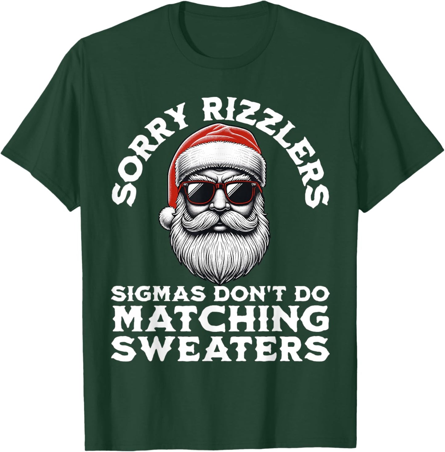 Sigmas Don't Do Matching Sweaters Christmas Santa Skibidi T-Shirt - T-Shirt | Forest