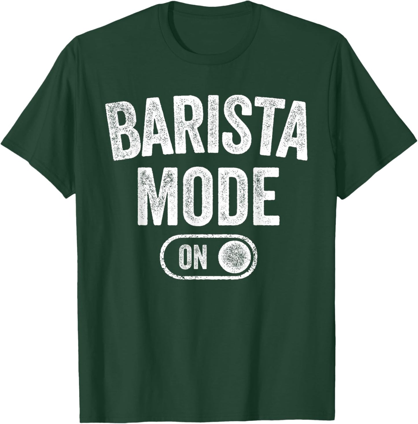 Barista Mode On Funny Coffee Artist Gift Latte Artist T-Shirt - T-Shirt | Forest