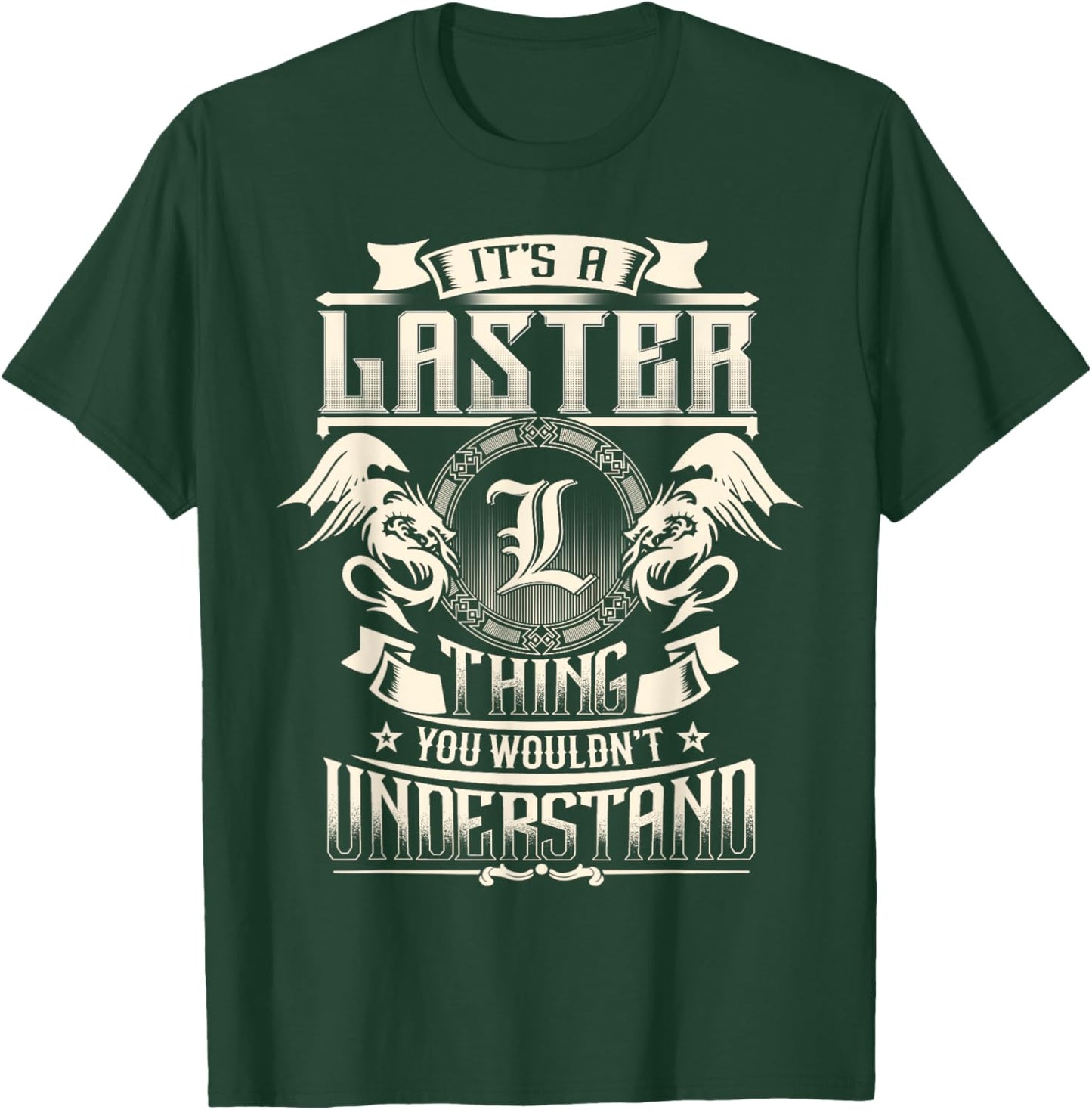 It's A LASTER Thing You Wouldn't Understand Family Name T-Shirt - T-Shirt | Forest