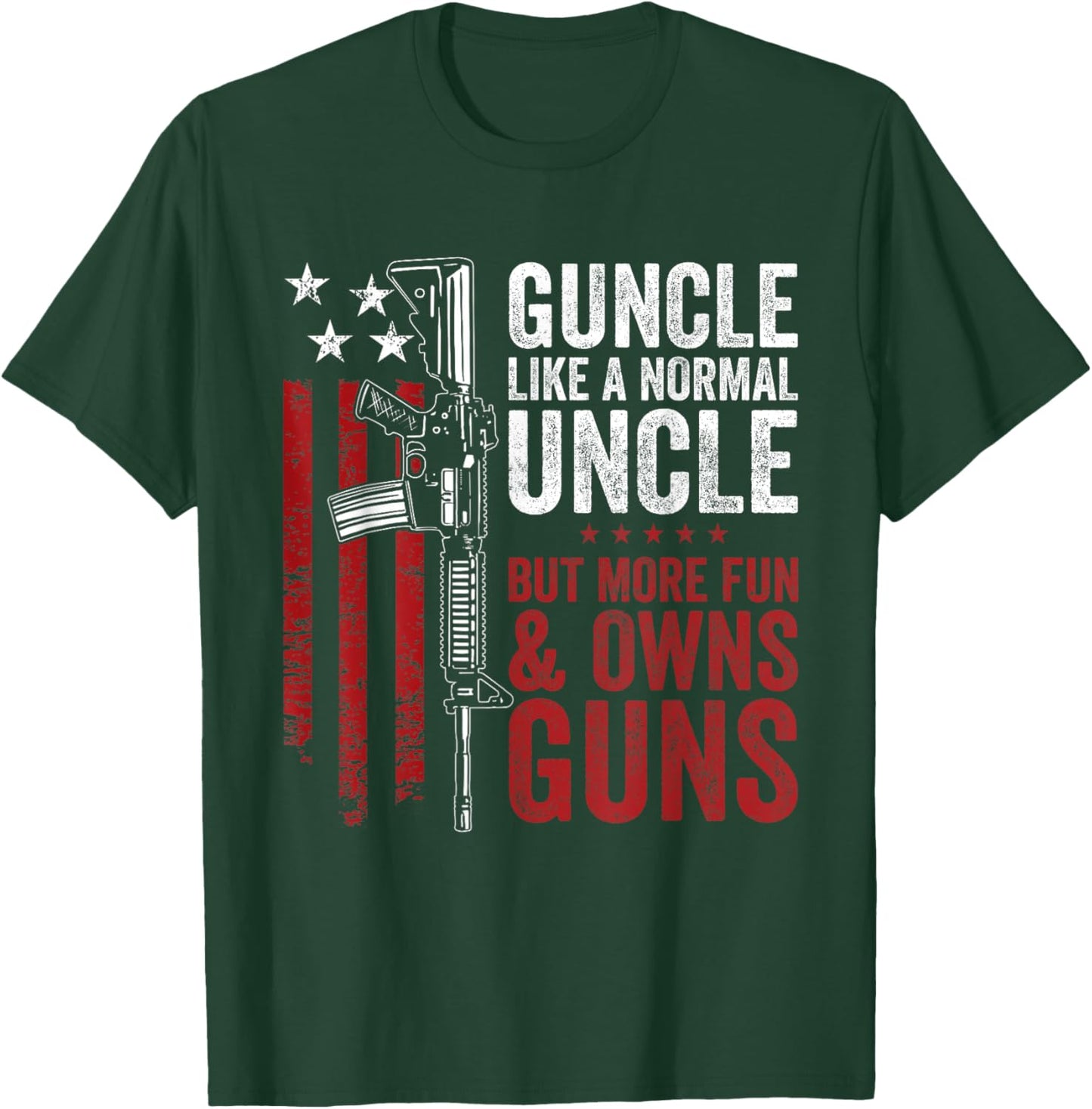 Funny Guncle Like Normal Uncle More Fun Owns Guns T-Shirt - T-Shirt | Forest