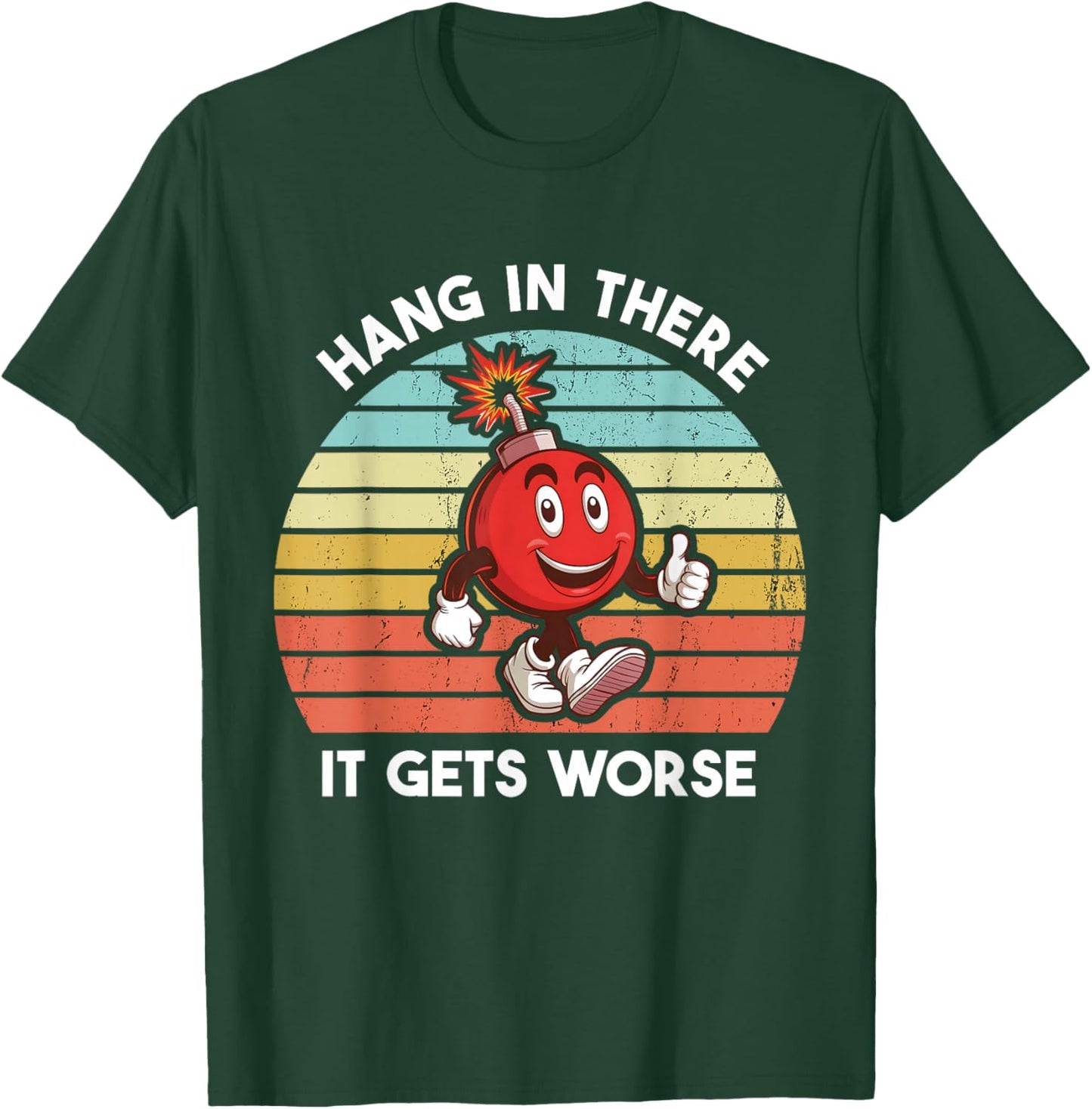 Funny Existential Dread Retro Hang In There It Gets Worse T-Shirt - T-Shirt | Forest