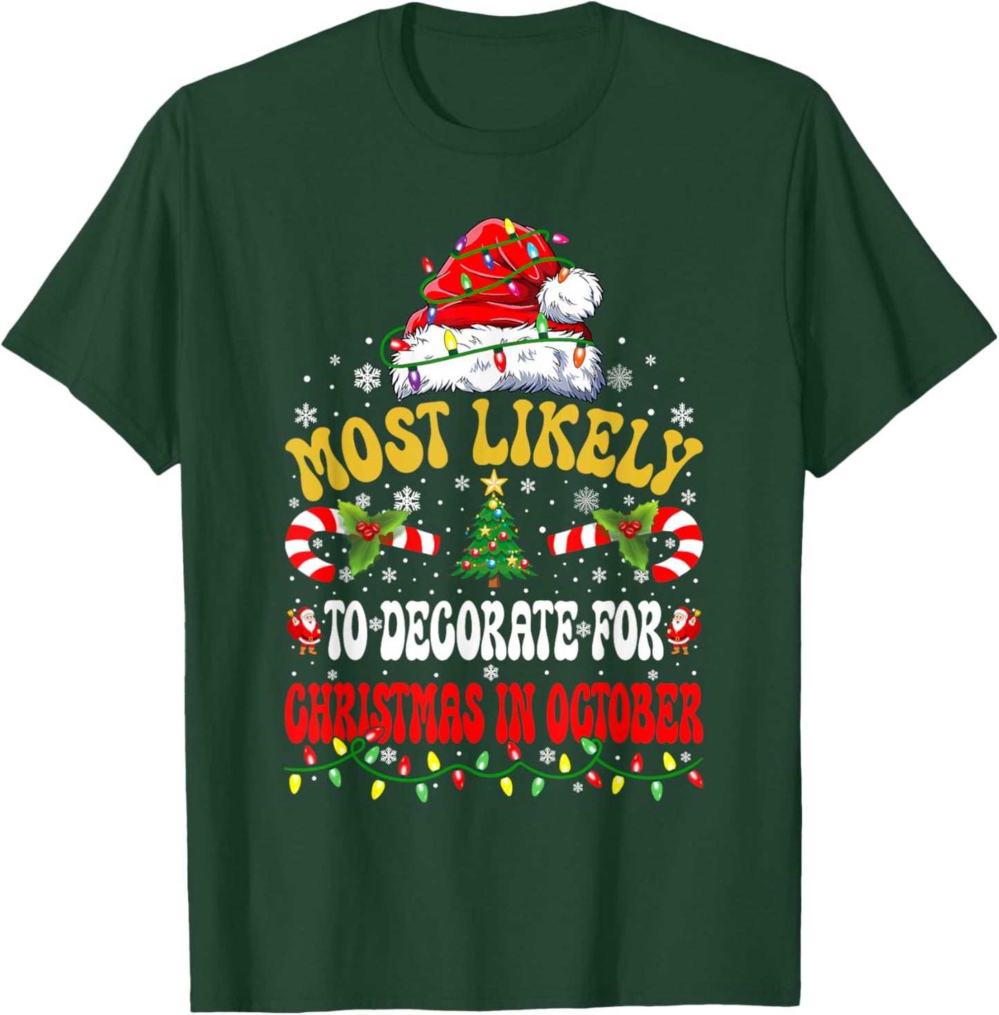 Most Likely To Decorate For Christmas In October Christmas T-Shirt - T-Shirt | Forest