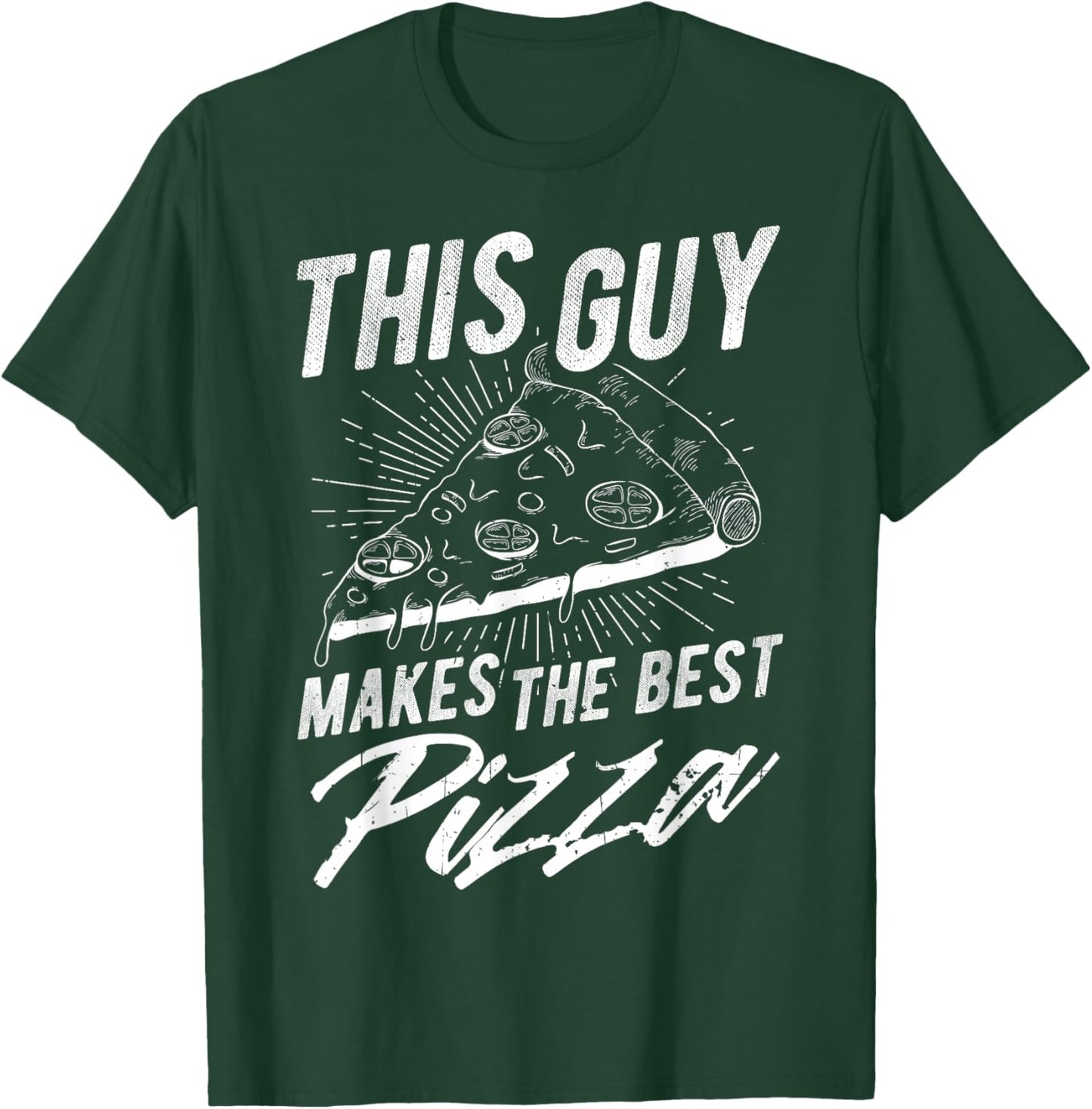 THIS GUY MAKES THE BEST Pizza Maker T-Shirt - T-Shirt | Forest