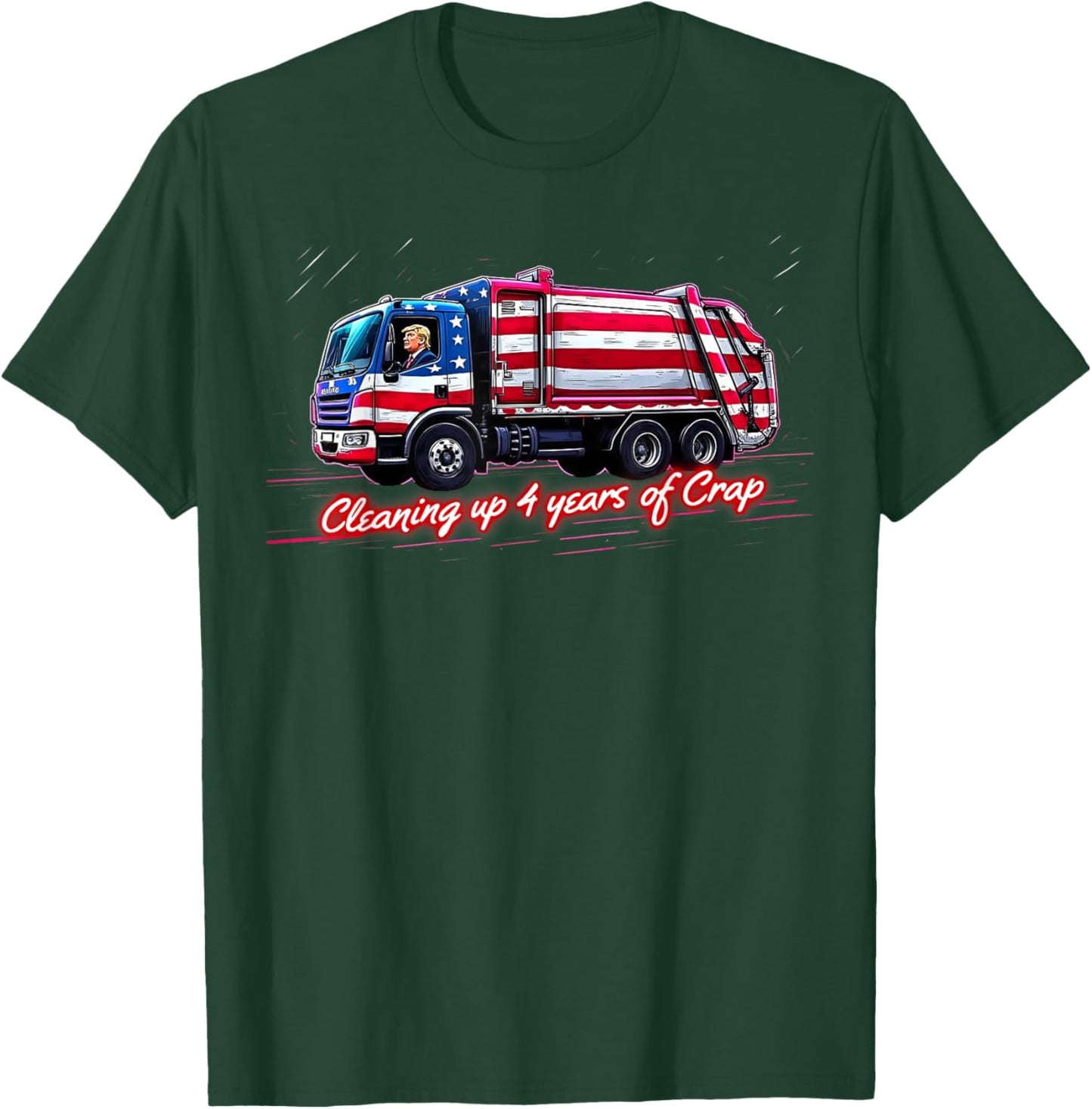 Cleaning Up 4 Year of Crap Funny Trump Garbage America Flag T-Shirt - T-Shirt | Forest