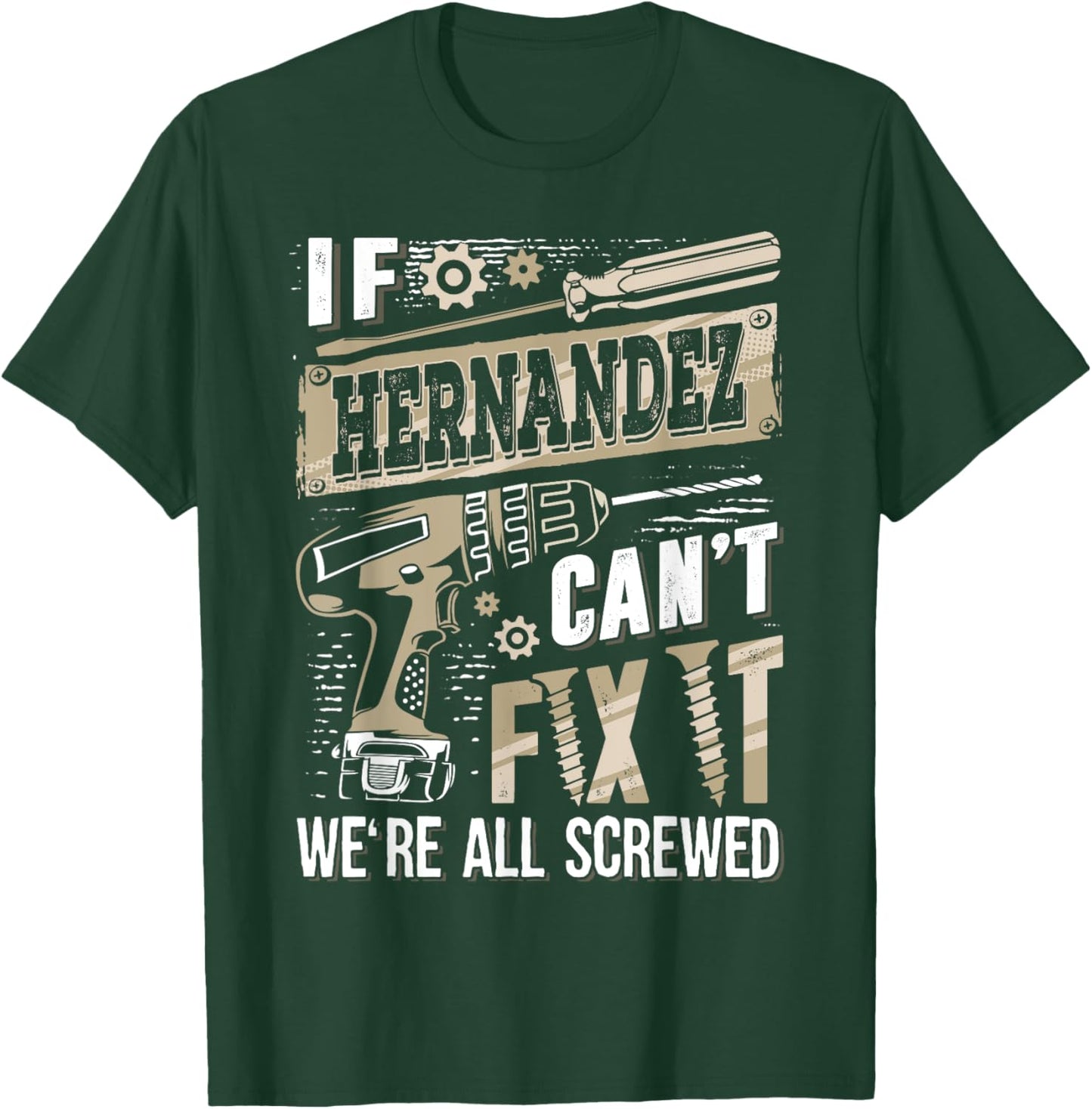 If HERNANDEZ Can't Fix It We're All Screwed Family Name T-Shirt - T-Shirt | Forest